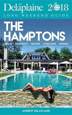 Book cover for The Hamptons - The Delaplaine 2018 Long Weekend Guide