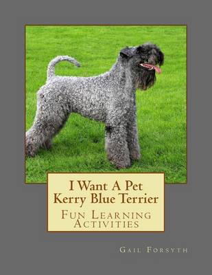 Book cover for I Want A Pet Kerry Blue Terrier