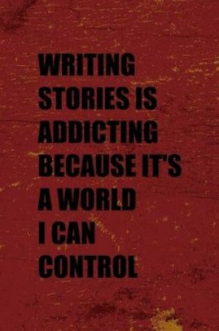 Cover of Writing Stories Is Addicting Because It's A World I Can Control