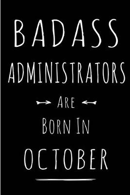 Book cover for Badass Administrators Are Born In October