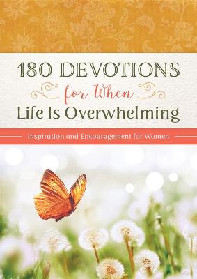 Book cover for 180 Devotions for When Life Is Overwhelming