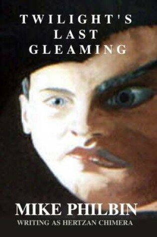 Cover of Twilight's Last Gleaming: Writing as Hertzan Chimera