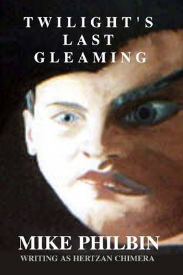 Book cover for Twilight's Last Gleaming: Writing as Hertzan Chimera