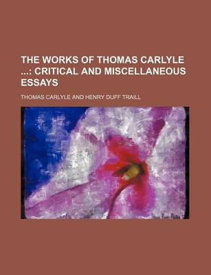 Book cover for The Works of Thomas Carlyle (Volume 29); Critical and Miscellaneous Essays