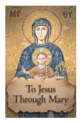 Cover of To Jesus through Mary