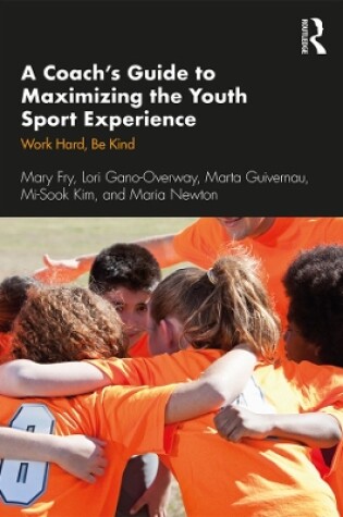 Cover of A Coach’s Guide to Maximizing the Youth Sport Experience