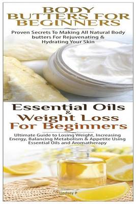Book cover for Body Butters For Beginners & Essential Oils & Weight Loss for Beginners