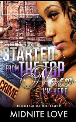 Book cover for Started from the Top Now I'm Here