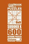 Book cover for The Giant Book of Logic Puzzles - Sudoku X 600 Extreme Puzzles (Volume 5)