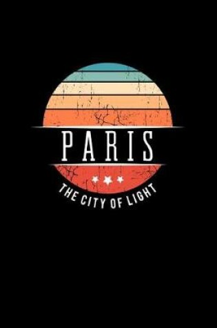 Cover of Paris the City of Light