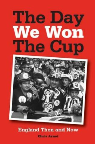 Cover of The Day We Won the Cup