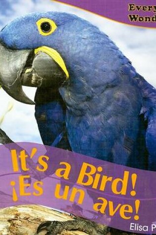 Cover of It's a Bird! / ¡Es Un Ave!