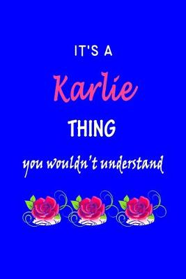 Book cover for It's A Karlie Thing You Wouldn't Understand