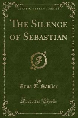 Cover of The Silence of Sebastian (Classic Reprint)