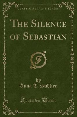 Book cover for The Silence of Sebastian (Classic Reprint)