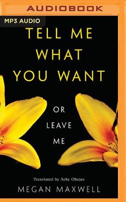 Book cover for Tell Me What You Want—Or Leave Me