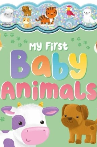 Cover of My First Baby Animals