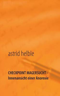 Cover of Checkpoint Magersucht - Innenansicht einer Anorexie