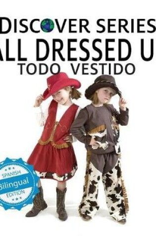 Cover of All Dressed Up / Todo Vestido