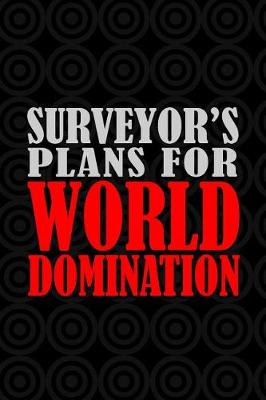 Book cover for Surveyor's Plans For World Domination