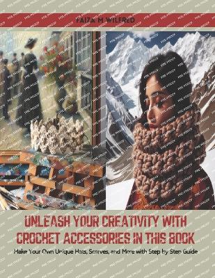 Cover of Unleash Your Creativity with Crochet Accessories in this Book