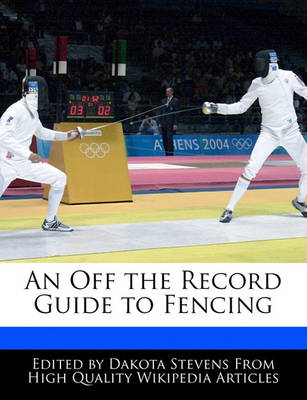 Book cover for An Off the Record Guide to Fencing