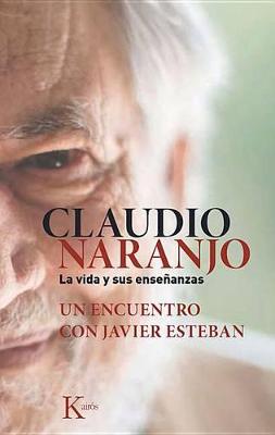 Book cover for Claudio Naranjo. La Vida Y Sus Ensenanzas
