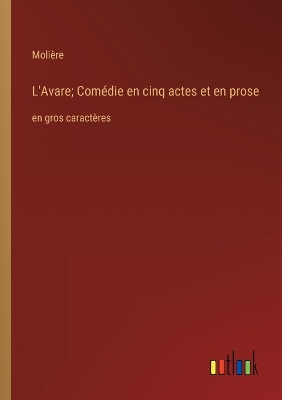 Book cover for L'Avare; Comédie en cinq actes et en prose