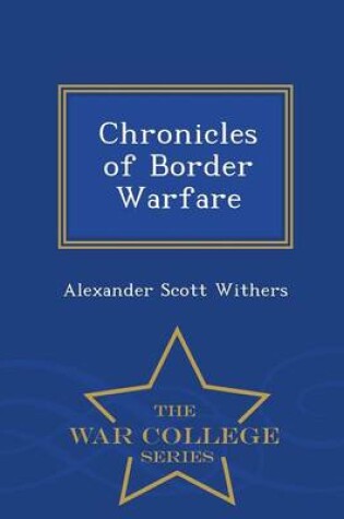 Cover of Chronicles of Border Warfare - War College Series