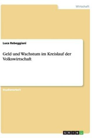 Cover of Geld und Wachstum im Kreislauf der Volkswirtschaft