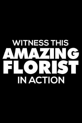 Book cover for Witness This Amazing Florist In Action