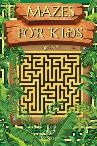 Cover of Mazes for Kids Ages 4-8 with Puzzles and Problem-Solving