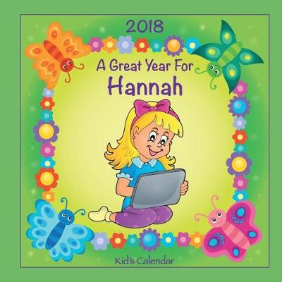 Book cover for 2018 - A Great Year for Hannah Kid's Calendar