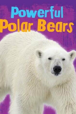 Cover of Powerful Polar Bears