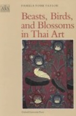 Cover of Beasts, Birds and Blossoms in Thai Art