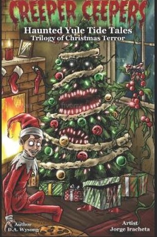 Cover of CREEPER CEEPERS - Haunted Yule Tide Tales of Christmas Terror - Book Five