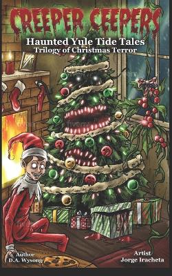 Cover of CREEPER CEEPERS - Haunted Yule Tide Tales of Christmas Terror - Book Five