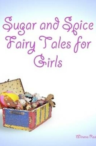 Cover of Sugar and Spice Fairy Tales for Girls