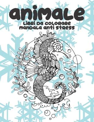 Cover of Libri da colorare - Mandala Anti stress - Animale