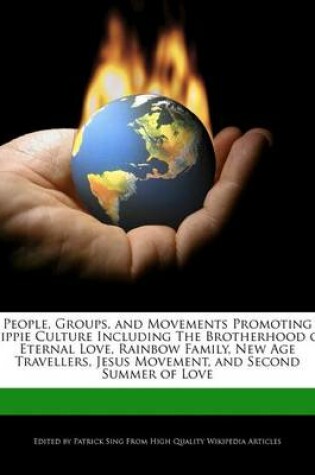 Cover of People, Groups, and Movements Promoting Hippie Culture Including the Brotherhood of Eternal Love, Rainbow Family, New Age Travellers, Jesus Movement, and Second Summer of Love