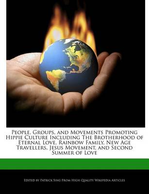 Book cover for People, Groups, and Movements Promoting Hippie Culture Including the Brotherhood of Eternal Love, Rainbow Family, New Age Travellers, Jesus Movement, and Second Summer of Love