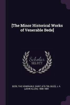 Book cover for [the Minor Historical Works of Venerable Bede]