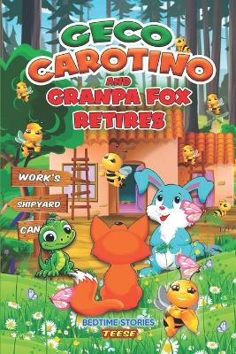 Book cover for Geco Carotino and Grandpa Fox retires