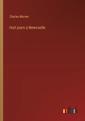 Book cover for Huit jours a Newcastle