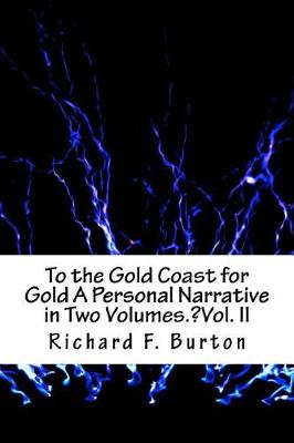 Book cover for To the Gold Coast for Gold A Personal Narrative in Two Volumes.?Vol. II