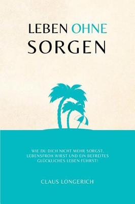 Book cover for Leben ohne Sorgen!