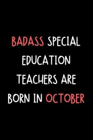 Cover of Badass Special Education Teachers Are Born In October