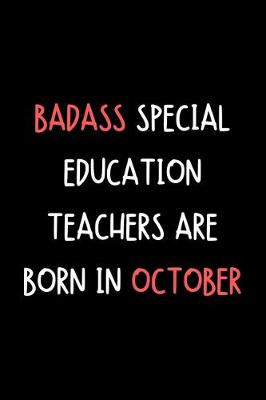 Book cover for Badass Special Education Teachers Are Born In October