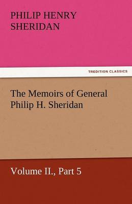 Book cover for The Memoirs of General Philip H. Sheridan, Volume II., Part 5