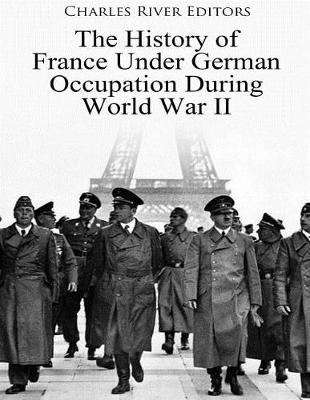 Book cover for The History of France Under German Occupation During World War II